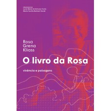 O livro da Rosa: Vivência e paisagens