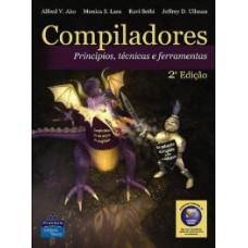 COMPILADORES: PRINCÍPIOS, TÉCNICAS E FERRAMENTAS