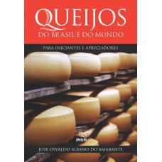 Queijos do Brasil e do mundo: para iniciantes e apreciadores