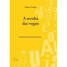 A REVOLTA DAS VOGAIS