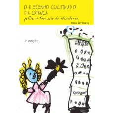 O desenho cultivado da criança : Prática e formação de educadores