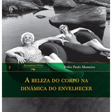 A BELEZA DO CORPO NA DINAMICA DO ENVELHE