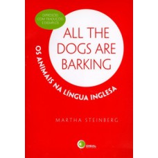 ALL THE DOGS ARE BARKING: OS ANIMAIS NA LÍNGUA INGLESA – EXPRESSÕES COM TRADUÇÕES E EXEMPLOS