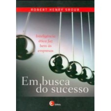 EM BUSCA DO SUCESSO: INTELIGÊNCIA ÉTICA FAZ BEM ÀS EMPRESAS