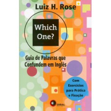 WHICH ONE?: GUIA DE PALAVRAS QUE CONFUNDEM EM INGLÊS