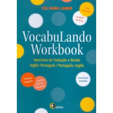 VOCABULANDO WORKBOOK: EXERCÍCIOS DE TRADUÇÃO E VERSÃO INGLÊS-PORTUGUÊS / PORTUGUÊS-INGLÊS