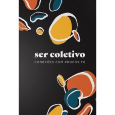 KIT SER COLETIVO: CONEXÕES COM PROPÓSITO