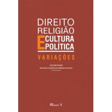 DIREITO, RELIGIÃO E CULTURA POLÍTICA: VARIAÇÕES