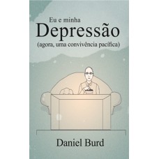 Eu e minha depressão: Agora, uma convivência pacífica