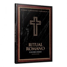 EXORCISMO: O RITUAL ROMANO