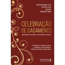 CELEBRAÇÃO DE CASAMENTO: ORIENTAÇÕES PARA NOIVOS E PROFISSIONAIS DE EVENTOS