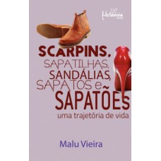 SCARPINS, SAPATILHAS, SANDÁLIAS, SAPATOS E SAPATÕES: UMA TRAJETÓRIA DE VIDA