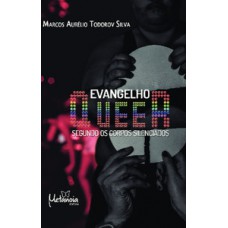 EVANGELHO QUEER: SEGUNDO OS CORPOS SILENCIADOS