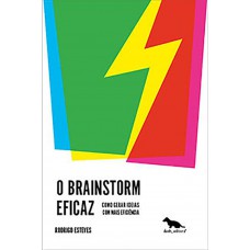 Brainstorm: Como gerar ideias com mas eficiência