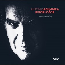 Antônio Abujamra: Rigor e caos