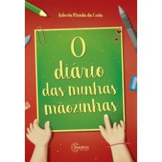 O DIÁRIO DAS MINHAS MÃOZINHAS