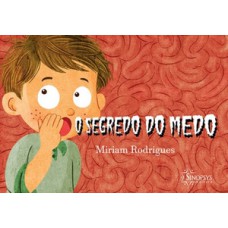 O SEGREDO DO MEDO