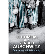 O homem que venceu Auschwitz