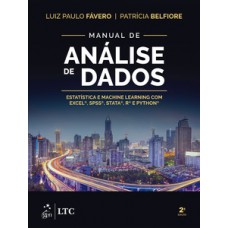 MANUAL DE ANÁLISE DE DADOS: ESTATÍSTICA E MACHINE LEARNING COM EXCEL®, SPSS®, STATA®, R® E PYTHON®