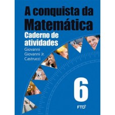 A CONQUISTA DA MATEMÁTICA - 6º ANO: CADERNO DE ATIVIDADES