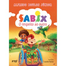 SABIX - O RESPEITO AO OUTRO: O RESPEITO AO OUTRO