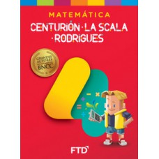 GRANDES AUTORES MATEMÁTICA - CENTURIÓN, LA SCALA E RODRIGUES - 4º ANO