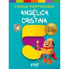 GRANDES AUTORES - LÍNGUA PORTUGUESA - ANGÉLICA E CRISTINA - 5º ANO