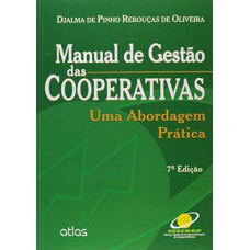 MANUAL DE GESTÃO DAS COOPERATIVAS: UMA ABORDAGEM PRÁTICA