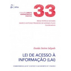 LEI DE ACESSO À INFORMAÇÃO (LAI): COMENTÁRIOS À LEI Nº 12.527/2011 E AO DECRETO Nº 7.724/2012