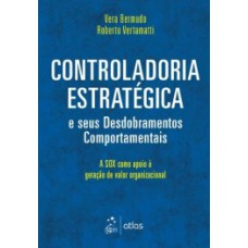 CONTROLADORIA ESTRATÉGICA E SEUS DESDOBRAMENTOS COMPORTAMENTAIS: A SOX COMO APOIO À GERAÇÃO DE VALOR ORGANIZACIONAL