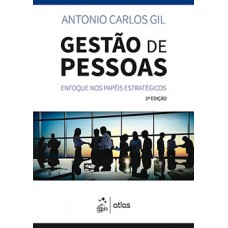 GESTÃO DE PESSOAS: ENFOQUE NOS PAPÉIS ESTRATÉGICOS