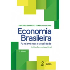 ECONOMIA BRASILEIRA - FUNDAMENTOS E ATU