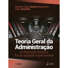 TEORIA GERAL DA ADMINISTRAÇÃO: DA REVOLUÇÃO URBANA À REVOLUÇÃO DIGITAL