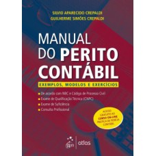 MANUAL DO PERITO CONTÁBIL: EXEMPLOS, MODELOS E EXERCÍCIOS