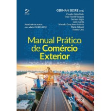 MANUAL PRÁTICO DE COMÉRCIO EXTERIOR - 5ª EDIÇÃO