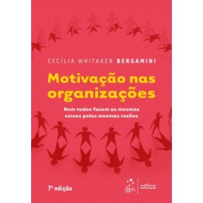 MOTIVAÇÃO NAS ORGANIZAÇÕES - NEM TODOS FAZEM AS MESMAS COISA