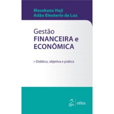 GESTÃO FINANCEIRA E ECONÔMICA: DIDÁTICA, OBJETIVA E PRÁTICA