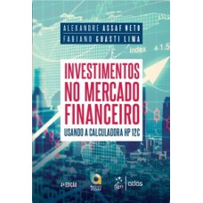 INVESTIMENTOS NO MERCADO FINANCEIRO: USANDO A CALCULADORA HP 12C