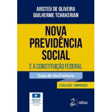 NOVA PREVIDÊNCIA SOCIAL E A CONSTITUIÇÃO FEDERAL: GUIA DE FÁCIL LEITURA