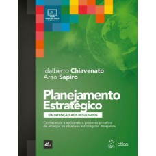 PLANEJAMENTO ESTRATÉGICO - DA INTENÇÃO AOS RESULTADOS