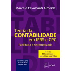 TEORIA DA CONTABILIDADE EM IFRS E CPC - FACILITADA E SISTEMATIZADA