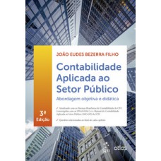 CONTABILIDADE APLICADA AO SETOR PÚBLICO - ABORDAGEM OBJETIVA E DIDÁTICA