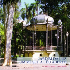 Jardim da luz: Um museu a céu aberto - História e restauro