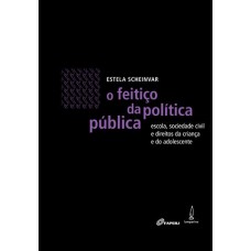 O feitiço da política pública: Escola, sociedade civil e direitos da criança e do adolescente