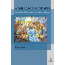 A duração das cidades: Sustentabilidade e risco nas políticas urbanas