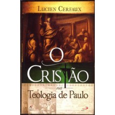 O CRISTÃO NA TEOLOGIA DE PAULO