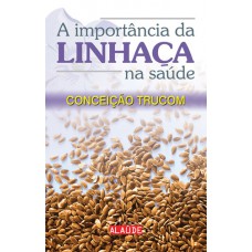 A importância da linhaça na saúde