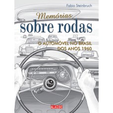 Memórias sobre rodas: O automóvel no Brasil dos anos 1960