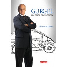 Gurgel: Um brasileiro de Fibra