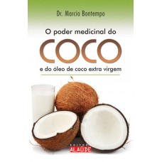 O poder medicinal do coco e do óleo de coco extra virgem